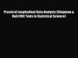 Read Practical Longitudinal Data Analysis (Chapman & Hall/CRC Texts in Statistical Science)