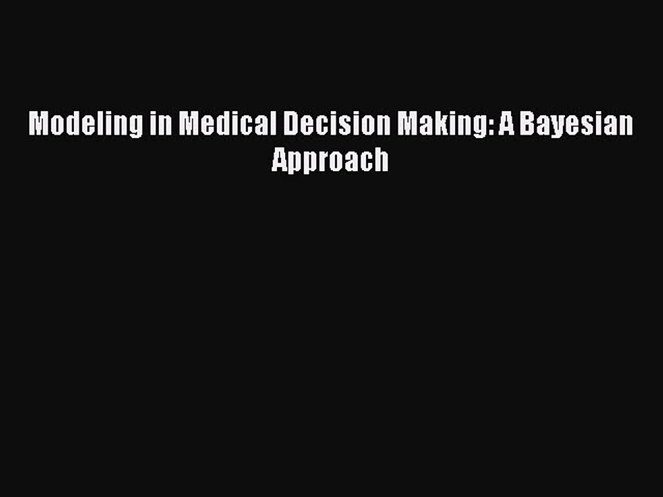 Read Modeling in Medical Decision Making: A Bayesian Approach Ebook Free
