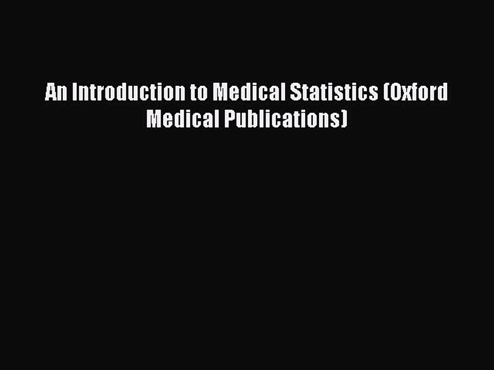 Download An Introduction to Medical Statistics (Oxford Medical Publications) PDF Free