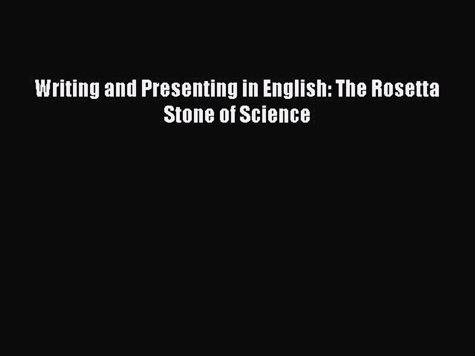 Download Writing and Presenting in English: The Rosetta Stone of Science PDF Free