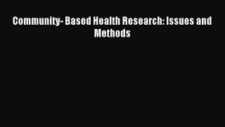 Read Community- Based Health Research: Issues and Methods Ebook Free