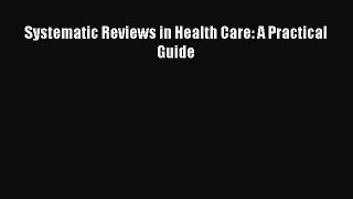 Download Systematic Reviews in Health Care: A Practical Guide Ebook Free