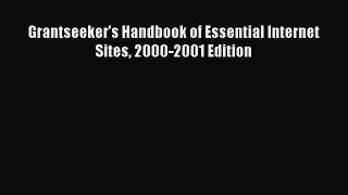 Read Grantseeker's Handbook of Essential Internet Sites 2000-2001 Edition Ebook Free