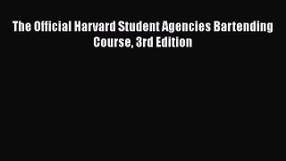Download The Official Harvard Student Agencies Bartending Course 3rd Edition PDF Free