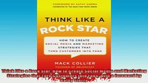 FREE EBOOK ONLINE  Think Like a Rock Star How to Create Social Media and Marketing Strategies that Turn Full EBook