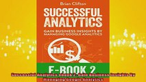 READ book  Successful Analytics ebook 2 Gain Business Insights By Managing Google Analytics Free Online