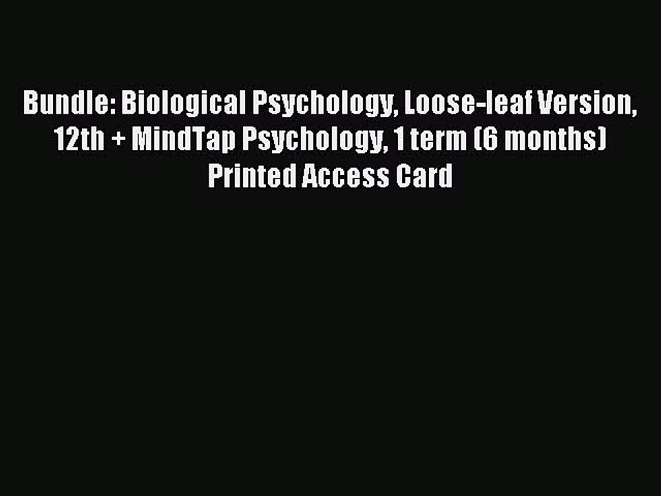 Read Bundle: Biological Psychology Loose-leaf Version 12th + MindTap Psychology 1 term (6 months)