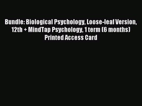 Read Bundle: Biological Psychology Loose-leaf Version 12th + MindTap Psychology 1 term (6 months)