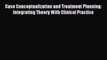 Read Case Conceptualization and Treatment Planning: Integrating Theory With Clinical Practice