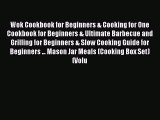 Read Wok Cookbook for Beginners & Cooking for One Cookbook for Beginners & Ultimate Barbecue