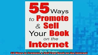 READ book  55 Ways to Promote  Sell Your Book on the Internet Online Free