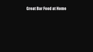 Read Great Bar Food at Home Ebook Free