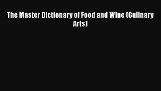 Read The Master Dictionary of Food and Wine (Culinary Arts) PDF Free
