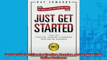 READ book  Just Get Started Tips for Starting Running and Growing Your Online Business Full Free