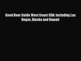 Read Good Beer Guide West Coast USA: Including Las Vegas Alaska and Hawaii Ebook Free