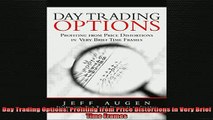 READ book  Day Trading Options Profiting from Price Distortions in Very Brief Time Frames Online Free