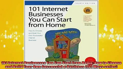 READ book  101 Internet Businesses You Can Start from Home How to Choose and Build Your Own Full EBook