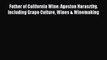 Download Father of California Wine: Agoston Haraszthy. Including Grape Culture Wines & Winemaking