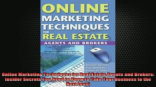 READ book  Online Marketing Techniques for Real Estate Agents and Brokers Insider Secrets You Need Free Online