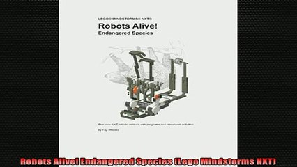 READ book  Robots Alive Endangered Species Lego Mindstorms NXT  DOWNLOAD ONLINE