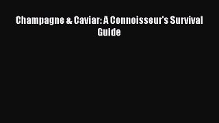 Read Champagne & Caviar: A Connoisseur's Survival Guide Ebook Online