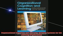 Free PDF Downlaod  Organizational Cognition and Learning Building Systems for the Learning Organization READ ONLINE