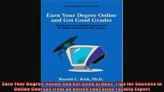 READ book  Earn Your Degree Online and Get Good Grades Tips for Success in Online Courses from an  FREE BOOOK ONLINE