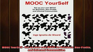 FREE DOWNLOAD  MOOC YourSelf  Set up your own MOOC for Business NonProfits and Informal Communities READ ONLINE