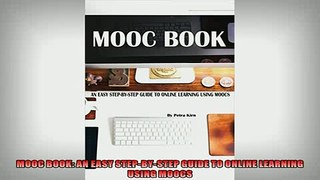 Free PDF Downlaod  MOOC BOOK AN EASY STEPBYSTEP GUIDE TO ONLINE LEARNING USING MOOCS  BOOK ONLINE