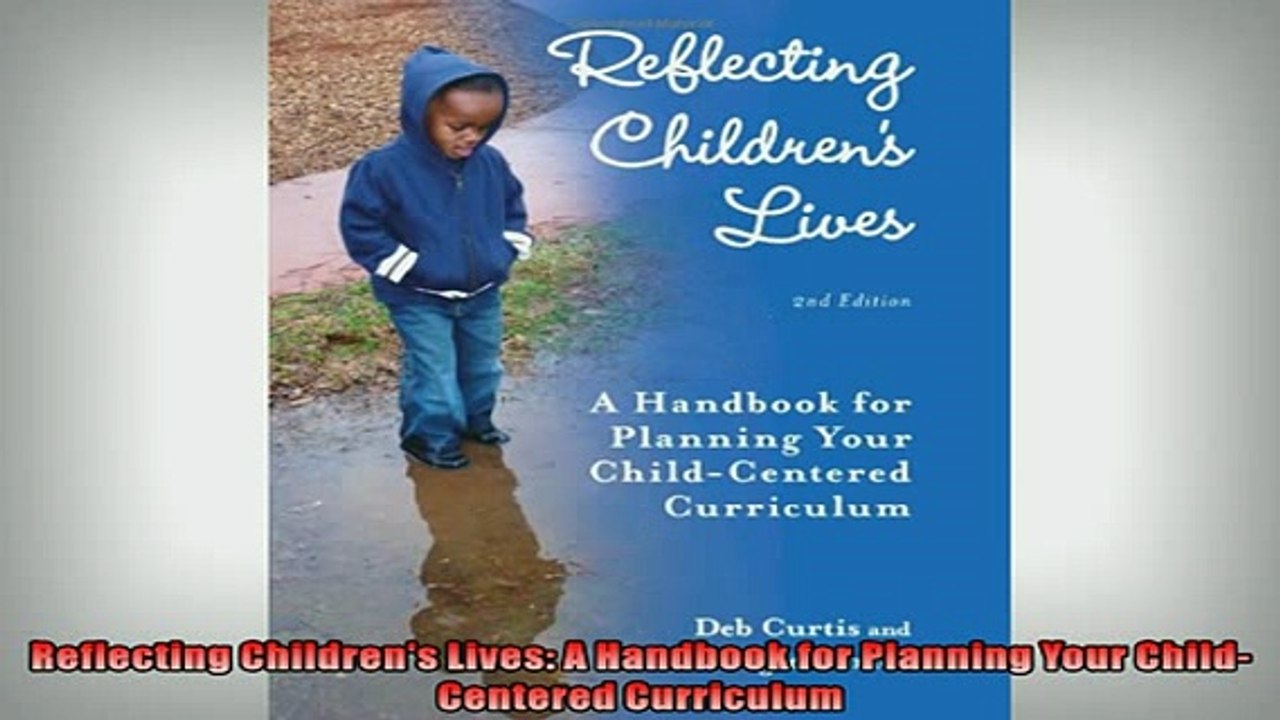 FREE DOWNLOAD  Reflecting Childrens Lives A Handbook for Planning Your ChildCentered Curriculum  DOWNLOAD ONLINE