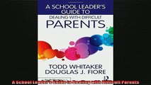 EBOOK ONLINE  A School Leaders Guide to Dealing with Difficult Parents  DOWNLOAD ONLINE
