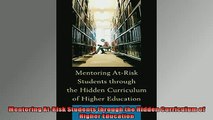 READ book  Mentoring AtRisk Students through the Hidden Curriculum of Higher Education  FREE BOOOK ONLINE