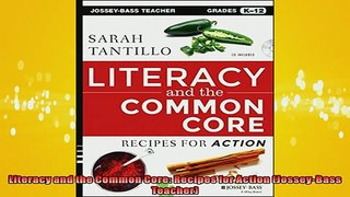 READ book  Literacy and the Common Core Recipes for Action JosseyBass Teacher  FREE BOOOK ONLINE