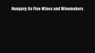 Read Hungary: Its Fine Wines and Winemakers Ebook Free