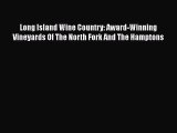 Read Long Island Wine Country: Award-Winning Vineyards Of The North Fork And The Hamptons Ebook