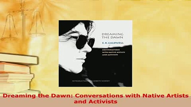 Download Dreaming the Dawn Conversations with Native Artists and Activists Free Books