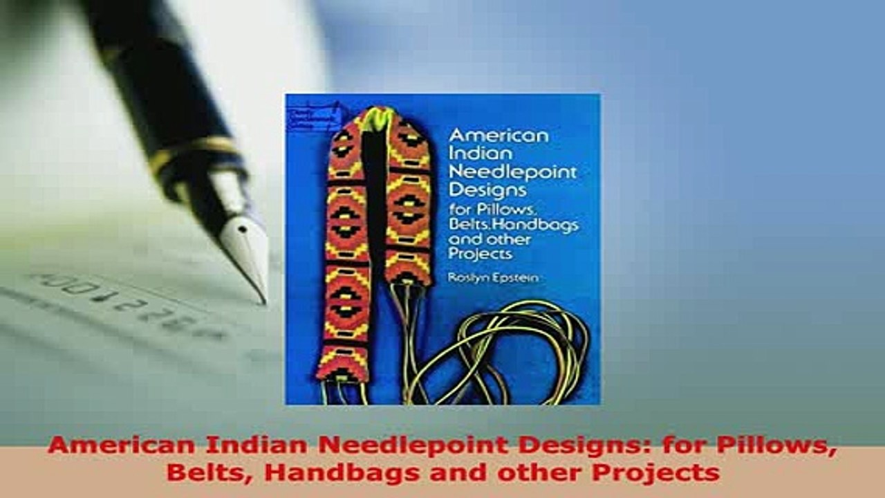 Download  American Indian Needlepoint Designs for Pillows Belts Handbags and other Projects PDF Book Free