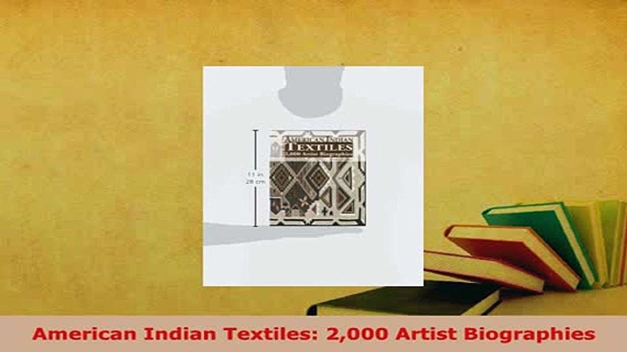 PDF  American Indian Textiles 2000 Artist Biographies Download Full Ebook
