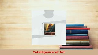 PDF  Intelligence of Art Read Online