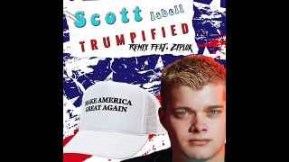Ziplok - Scott Isbell - Trumpified feat. Ziplok - @realDonaldTrump #TrumpTrain