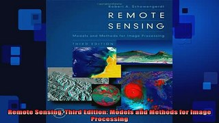 READ FREE FULL EBOOK DOWNLOAD  Remote Sensing Third Edition Models and Methods for Image Processing Full Free