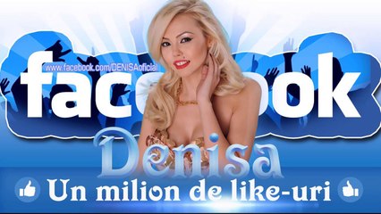 DENISA - UN MILION DE LIKE-URI HIT 2016 MAI (melodie originala) PENTRU FANII DE PE FACEBOOK