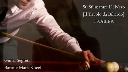 50 Sfumature di Nero "Il Tavolo da Biliardo" Trailer [ITA]