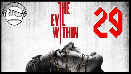 The Evil Within | Walkthrough Gameplay | Ep 29 Chapter 09 | The Cruelest Intentions