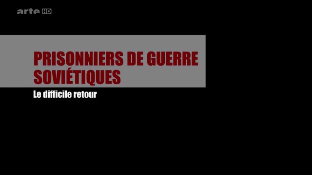 Prisonniers de guerre sovietiques: le difficile retour.