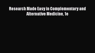 Read Research Made Easy in Complementary and Alternative Medicine 1e Ebook Free