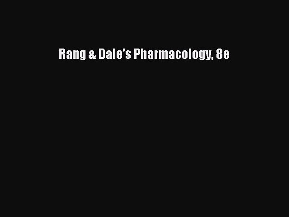 Read Rang & Dale's Pharmacology 8e Ebook Online