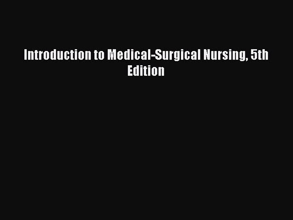 Read Introduction to Medical-Surgical Nursing 5th Edition Ebook Free