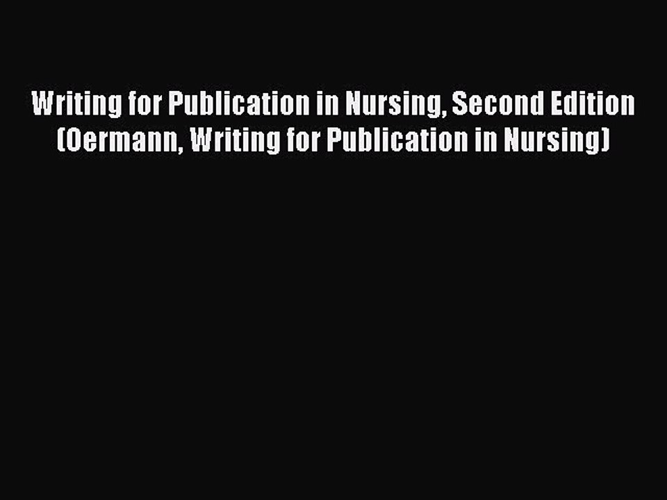 Read Writing for Publication in Nursing Second Edition (Oermann Writing for Publication in