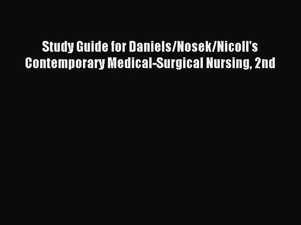 Read Study Guide for Daniels/Nosek/Nicoll's Contemporary Medical-Surgical Nursing 2nd Ebook